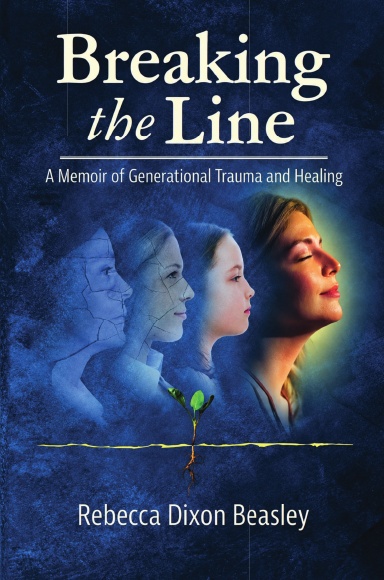 Breaking the Line: A Memoir of Generational Trauma and Healing